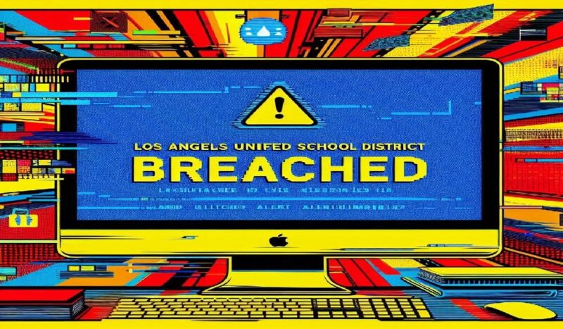 LAUSD Data Breach: Hackers Leak 25M Records, Including Student Locations