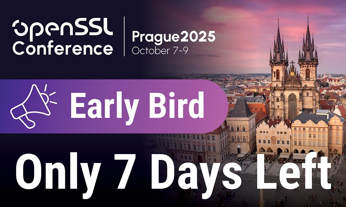 Only 7 Days Left for Early Bird Registration to the OpenSSL Conference 2025