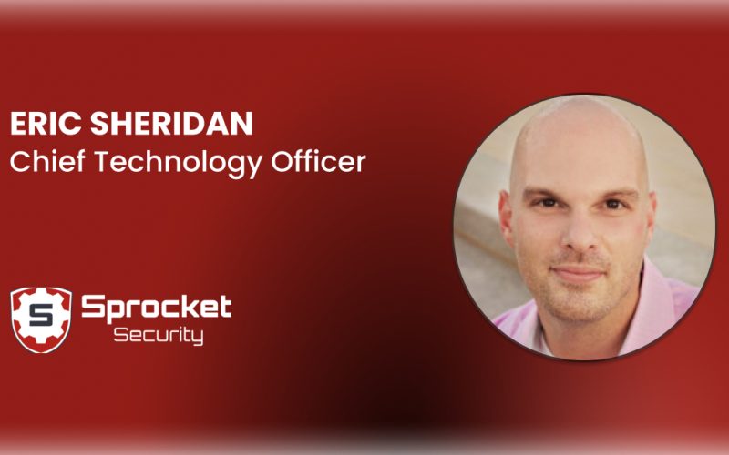 Sprocket Security Appoints Eric Sheridan as Chief Technology Officer