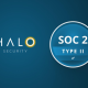 Halo Security Achieves SOC 2 Type II Compliance, Demonstrating Sustained Security Excellence Over Time