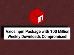 Hackers Poison Axios npm Package with 100 Million Weekly Downloads