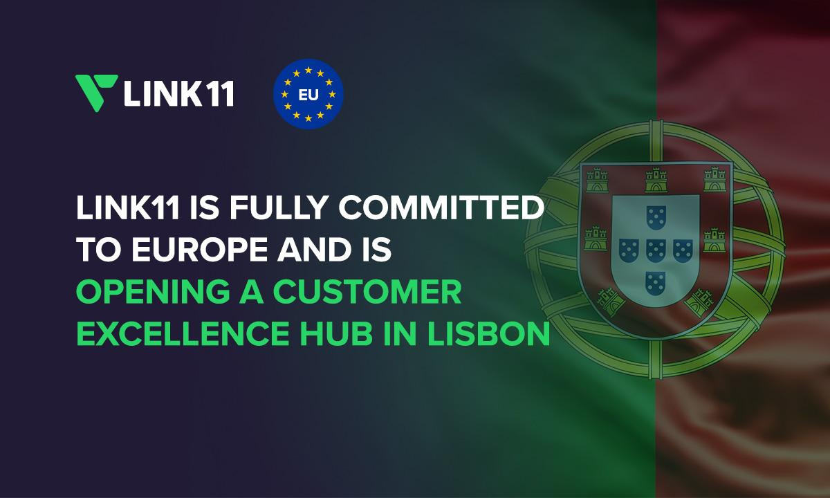 Link11 is fully committed to Europe and is opening a Customer Excellence Hub in Lisbon