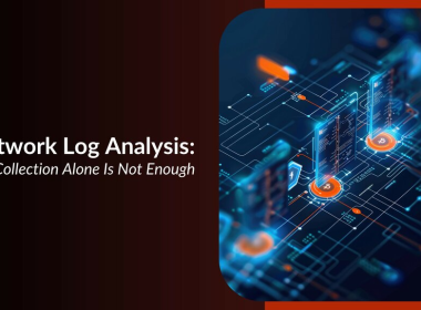 Network Log Analysis: Why Collecting Logs is Not Enough 