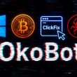 OkoBot Malware Uses ClickFix, Hidden Browser Extensions to Steal Crypto Data