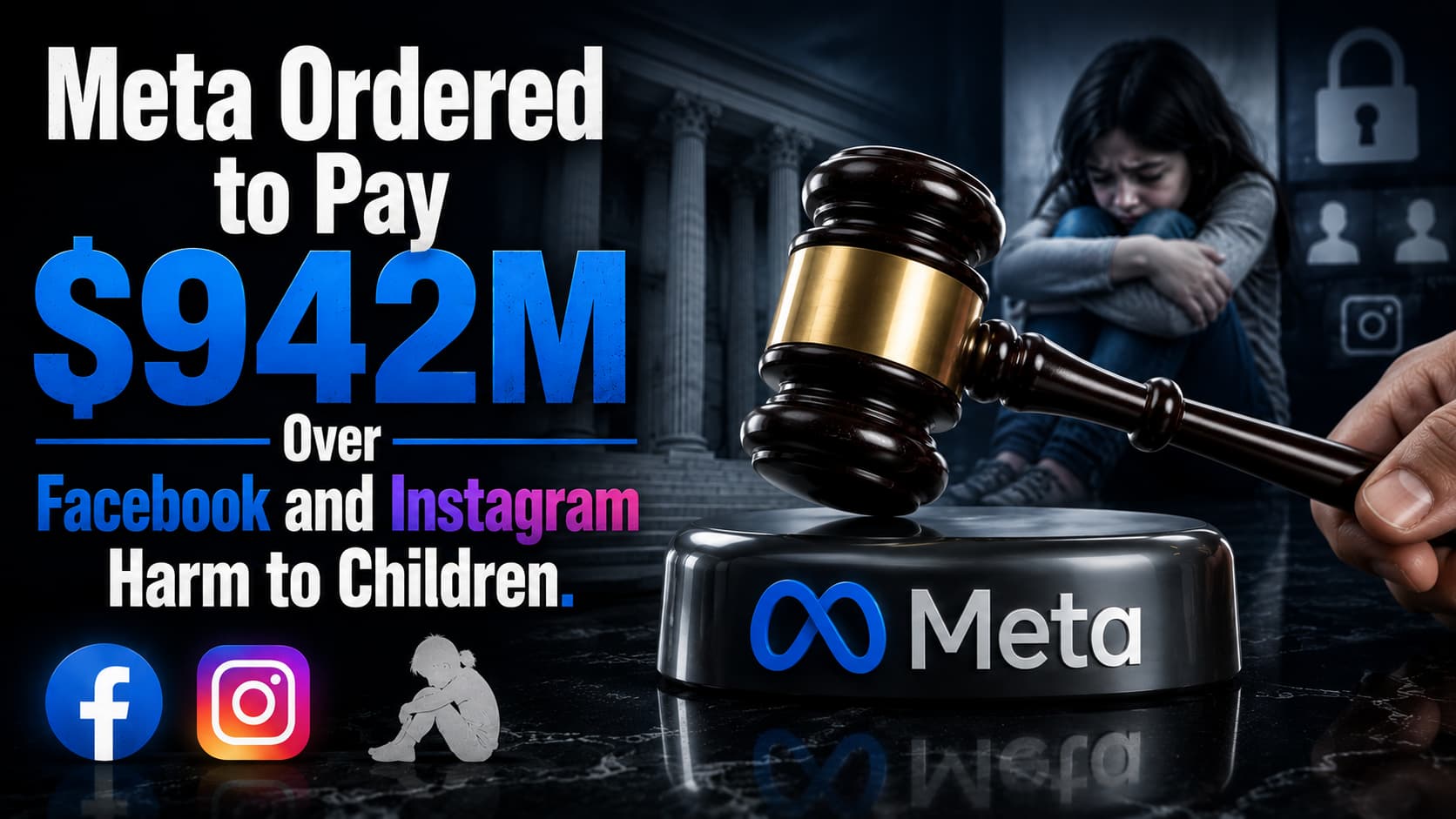 Meta Ordered to Pay $942M Over Facebook and Instagram Harm to Children