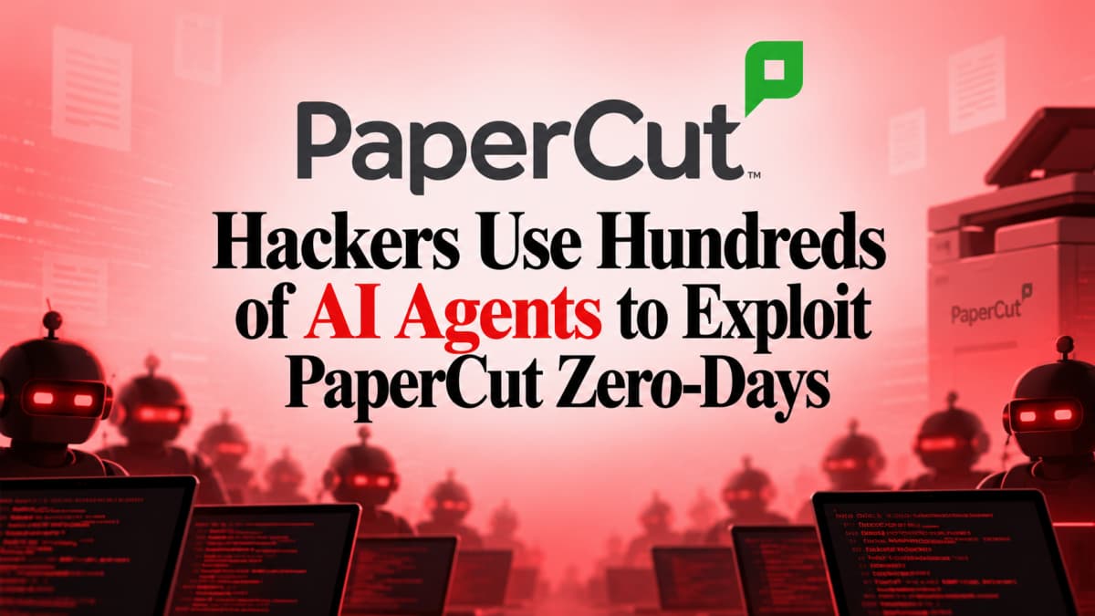Hackers Use Hundreds of AI Agents to Exploit PaperCut Zero-Days