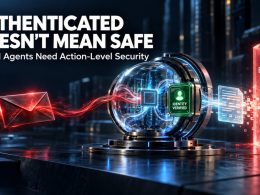 Authenticated Doesn’t Mean Safe: Why AI Agents Need Action-Level Security